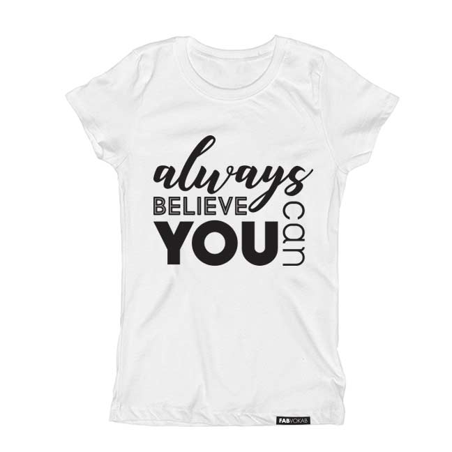 ALWAYS BELIEVE YOU CAN Short Sleeve T-shirt