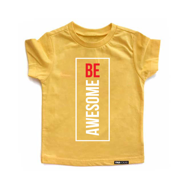 BE AWESOME Yellow Short Sleeve Kids, Girls, Boys, Unisex, Teen T-shirt