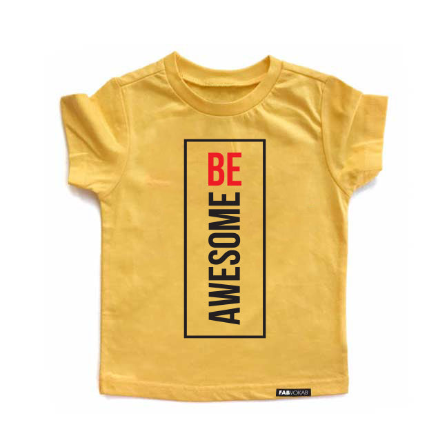 BE AWESOME Yellow Short Sleeve Kids, Girls, Boys, Unisex, Teen T-shirt