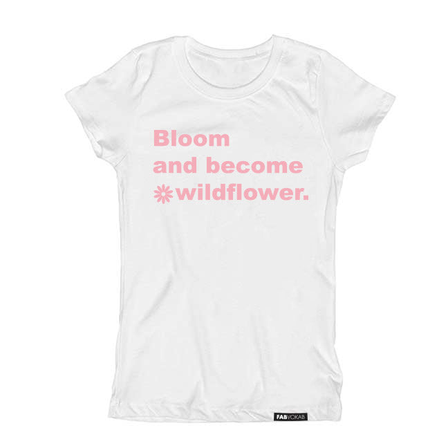 Bloom and become a wildflower. Kids, Girls Short Sleeve T-shirt