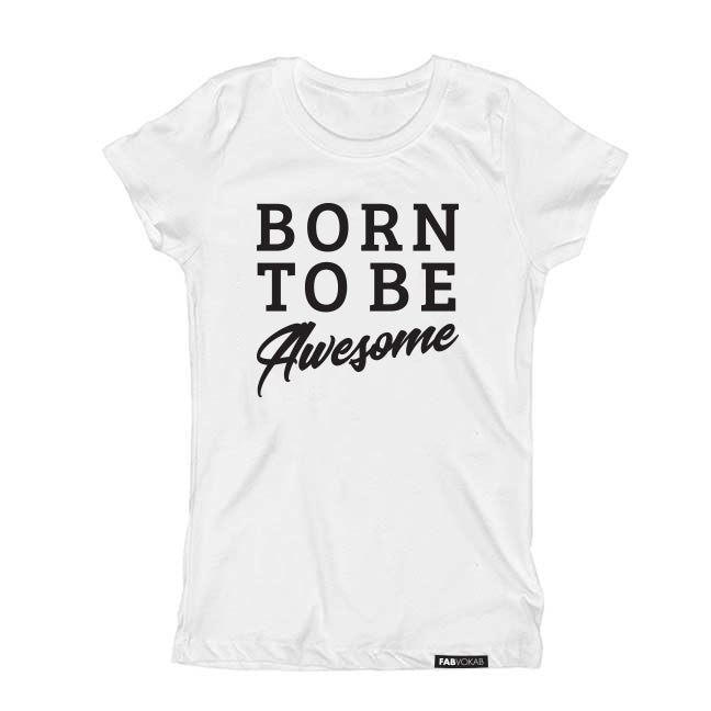 BORN TO BE AWESOME Kids, Boys, Girls, Teen Short Sleeve T-shirt