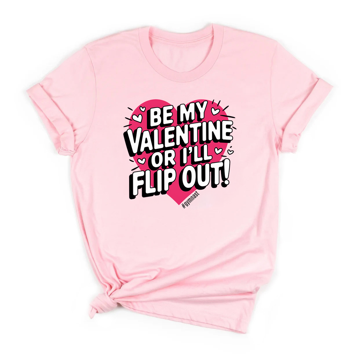 Be My Valentine or I'll Flip #Gymnast T-Shirt