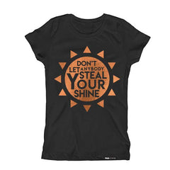 DON'T LET ANYBODY STEAL YOUR SHINE Kids, Girls, Teen Short Sleeve T-shirt