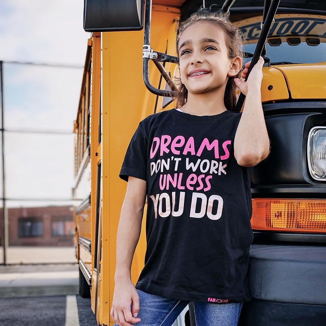 Dreams Don't Work Unless You Do - Short Sleeve T-shirt for Kids, Boys, Girls, and Teens