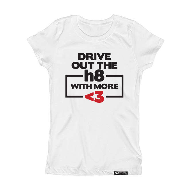 DRIVE OUT THE HATE WITH MORE LOVE Short Sleeve T-shirt