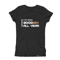 I'VE BEEN GOODish ALL YEAR Kids, Girls, Boys, Teens Short Sleeve T-shirt