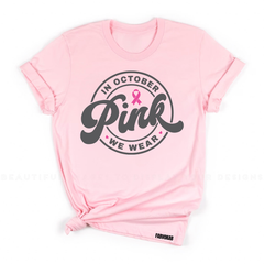 In October We Wear Pink – Breast Cancer Awareness T-shirt