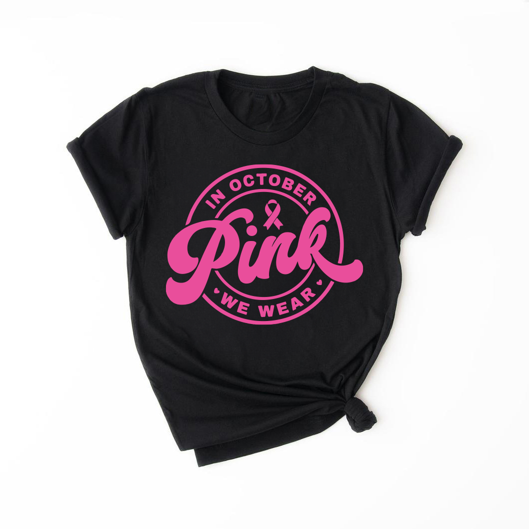 In October We Wear Pink – Breast Cancer Awareness T-shirt