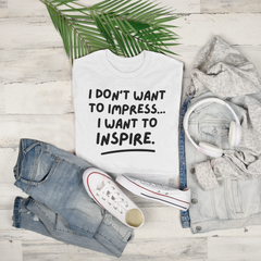 I don't want to impress I want to Inspire  Kids, Girls, Teen Short Sleeve T-shirt